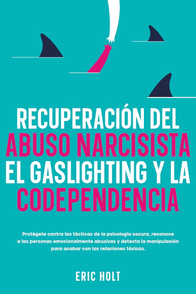 Book cover for Recuperación Del Abuso Narcisista, El Gaslighting Y La Codependencia