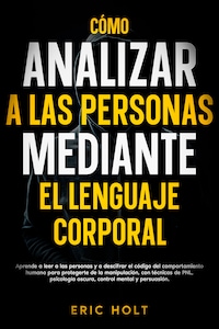 Cómo Analizar A Las Personas Mediante El Lenguaje Corporal