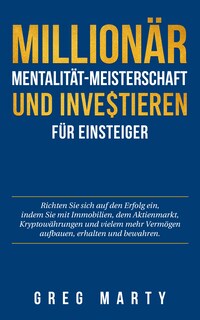 Millionär-Mentalität-Meisterschaft und Investieren für Einsteiger