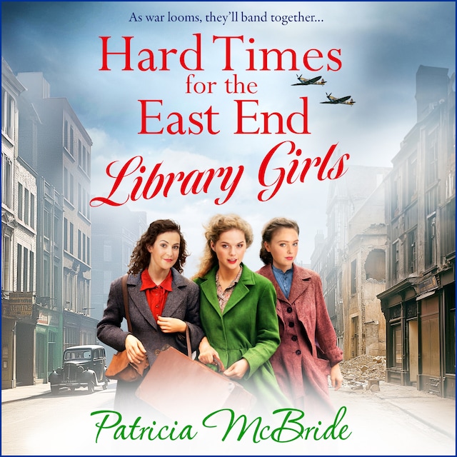 Book cover for Hard Times for the East End Library Girls - Library Girls, Book 2 (Unabridged)