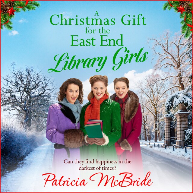 Kirjankansi teokselle Christmas Gift for the East End - Library Girls - Can they find happiness in the darkest of times?, Book 3 (Unabridged)