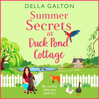 Summer Secrets at Duck Pond Cottage - Duck Pond Cottage - A BRAND NEW feel-good romantic read from Della Galton by 2025, Book 2 (Unabridged)