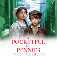 Pocketful of Pennies - An emotional Victorian saga series from Fenella J Miller for 2024 (Unabridged)