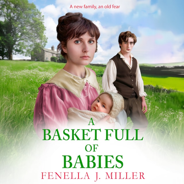 Book cover for Basket Full of Babies - The beautiful, emotional historical saga series from Fenella J Miller for 2024 (Unabridged)