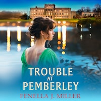 Trouble at Pemberley - At Pemberley, Book 2 (Unabridged)