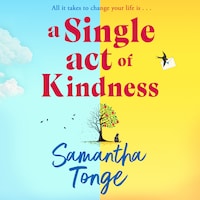 A Single Act of Kindness (Unabridged)