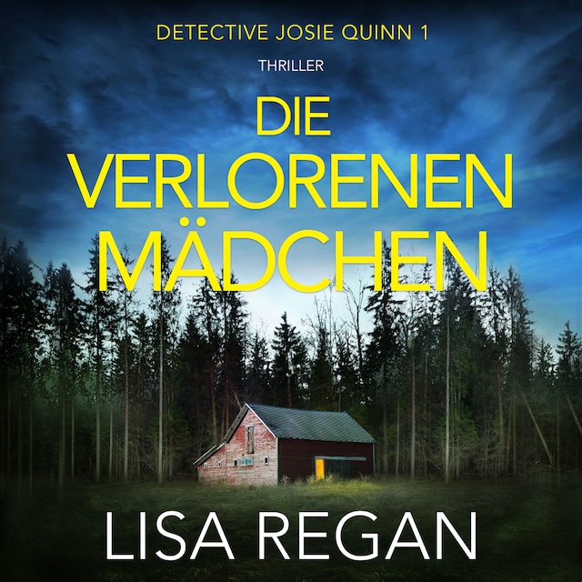 Book cover for Die verlorenen Mädchen - Detective Josie Quinn, Teil 1 (Ungekürzt)