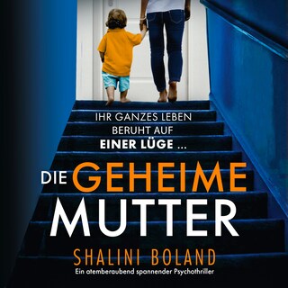 Die geheime Mutter - Ein atemberaubend spannender Psychothriller (Ungekürzt) als Hörbuch