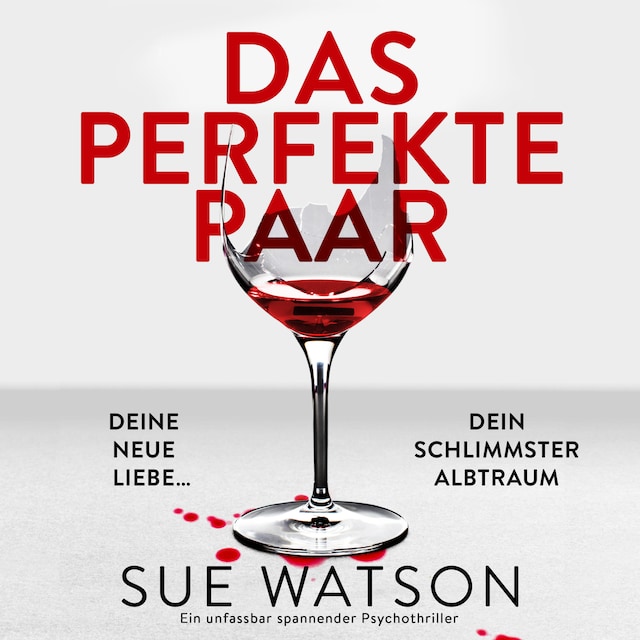 Book cover for Das perfekte Paar - Ein unfassbar spannender Psychothriller (Ungekürzt)