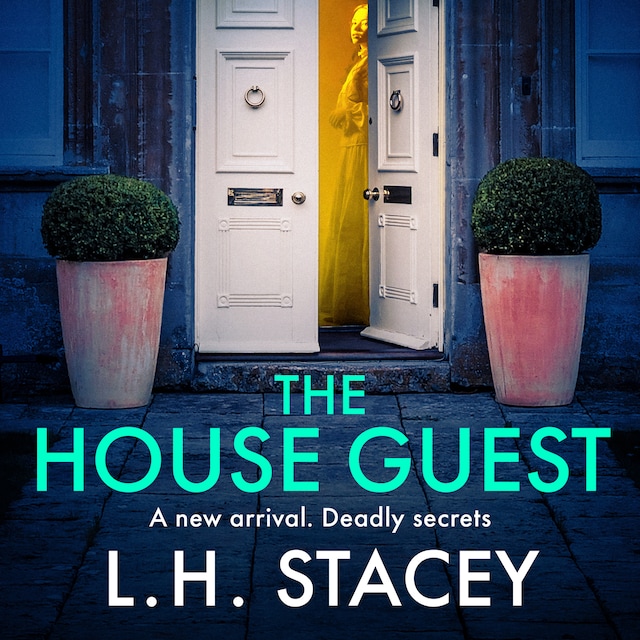 Book cover for The House Guest - An addictive, gripping psychological thriller from L H Stacey for 2023 (Unabridged)