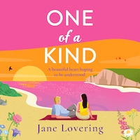 One of a Kind - A BRAND NEW utterly beautiful romantic read from AWARD-WINNING author Jane Lovering for 2024 (Unabridged)