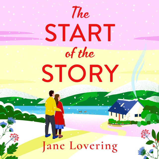 Bokomslag för Start of the Story - A BRAND NEW beautifully uplifting romance from Jane Lovering for 2024 (Unabridged)