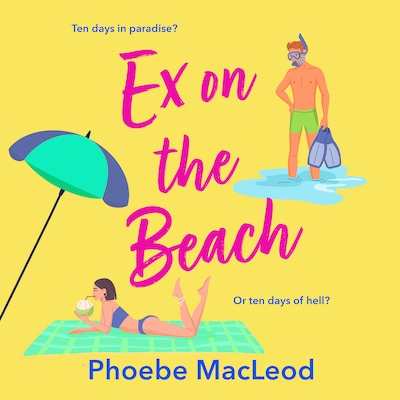 Ex on the Beach - A BRAND NEW sun-soaked forced proximity romantic comedy from Phoebe MacLeod for 2026 (Unabridged)