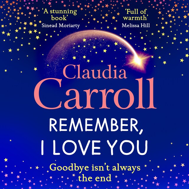 Boekomslag van Remember, I Love You - Discover the BRAND NEW unforgettable, heartbreaking novel from TV's Claudia Carroll for 2025 (Unabridged)