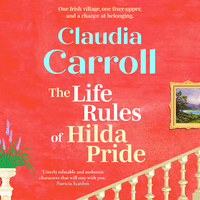 Boekomslag van The Life Rules of Hilda Pride - The BRAND NEW warm and uplifting Irish novel from Claudia Carroll for 2026 (Unabridged)