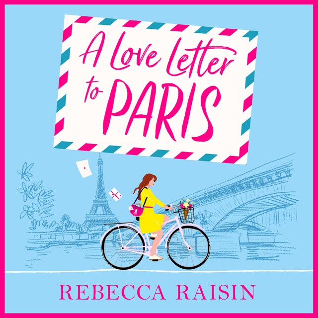 Book cover for Love Letter to Paris - A BRAND NEW Parisian summer romance from the BESTSELLING author of Summer at the Santorini Bookshop (Unabridged)