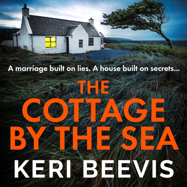 Book cover for Cottage by the Sea - A BRAND NEW pulse-pounding, gripping psychological thriller from TOP TEN BESTSELLER Keri Beevis for 2024 (Unabridged)