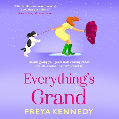 Everything's Grand - The Fabulous Forties Club - A BRAND NEW hilarious celebration of friendship from Freya Kennedy for 2026, Book 3 (Unabridged)