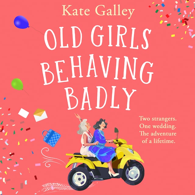Copertina del libro per Old Girls Behaving Badly (Unabridged)
