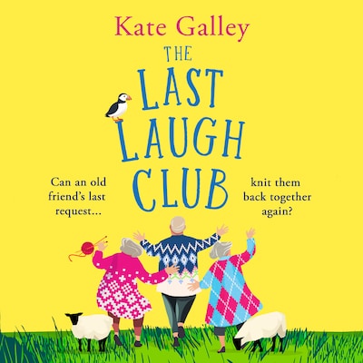 The Last Laugh Club - A joyful and uplifting read from Kate Galley for 2025 (Unabridged)