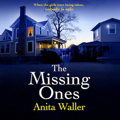 The Missing Ones - A BRAND NEW utterly gripping psychological thriller from Anita Waller (Unabridged)