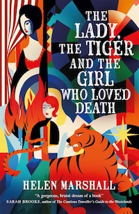 The Lady, the Tiger and the Girl Who Loved Death