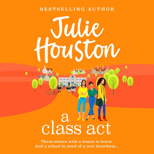 Boekomslag van Class Act - The start of a BRAND NEW funny, fabulous series from bestseller Julie Houston for summer 2024 (Unabridged)