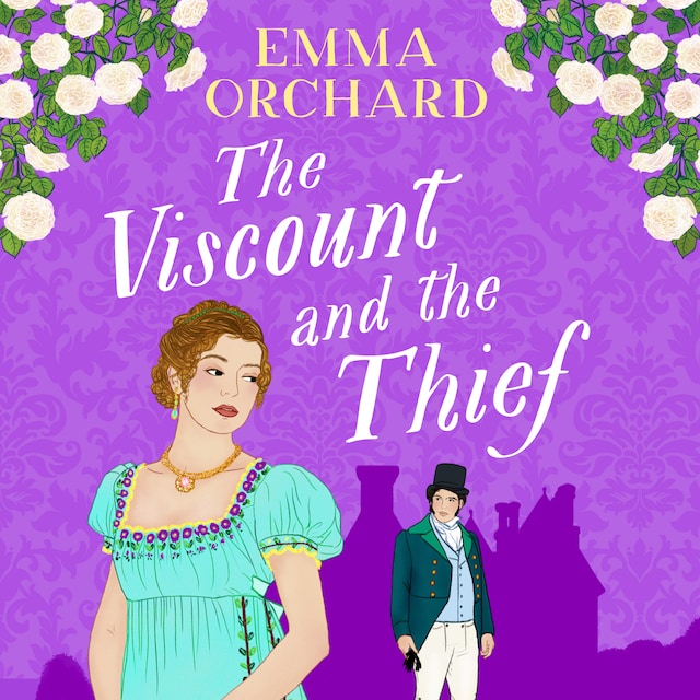 Buchcover für Viscount and the Thief - A BRAND NEW gorgeously spicy Regency Romance from Emma Orchard for 2024 (Unabridged)