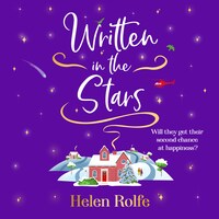 Written in the Stars - The BRAND NEW heartwarming, romantic read from BESTSELLER Helen Rolfe for 2024 (Unabridged)