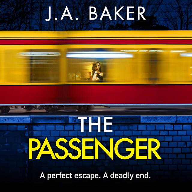 Book cover for Passenger - A mind-twisting psychological thriller from BESTSELLER J A Baker for 2024 (Unabridged)