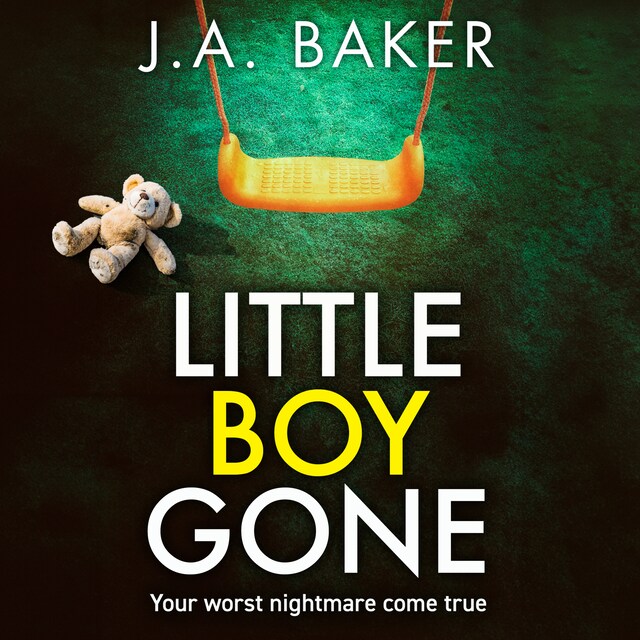 Little Boy, Gone - Every Parent's Worst Nightmare - A GRIPPING thriller from BESTSELLING AUTHOR J A Baker for 2024 (Unabridged) Buchcover für Little Boy, Gone - Every Parent's Worst Nightmare - A GRIPPING thriller from BESTSELLING AUTHOR J A Baker for 2024 (Unabridged)