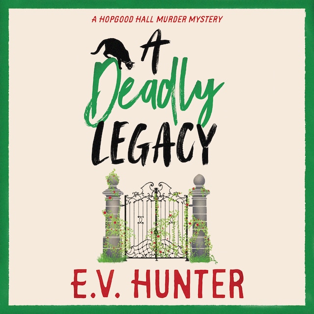 Okładka książki dla Deadly Legacy - A BRAND NEW page-turning cozy murder mystery from E.V. Hunter for 2024 (Unabridged)