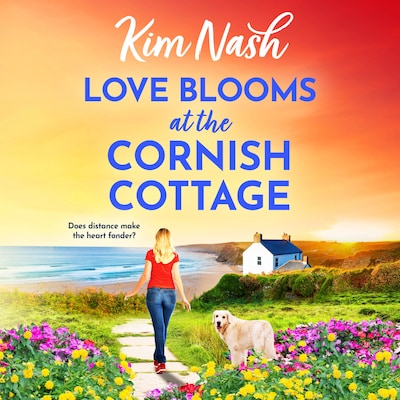 Love Blooms at the Cornish Cottage - Sandpiper Shores - The BRAND NEW gloriously feel-good tale of second chances, Book 3 (Unabridged)