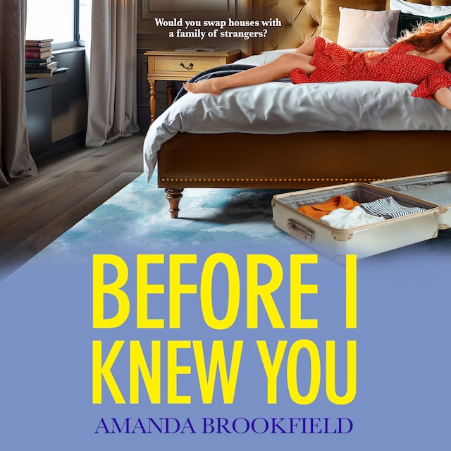 Book cover for Before I Knew You - A heartbreaking book club pick from bestseller Amanda Brookfield for 2024 (Unabridged)