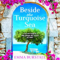 Beside the Turquoise Sea - Enjoy a gorgeous getaway to Crete with Emma Burstall's new read (Unabridged)