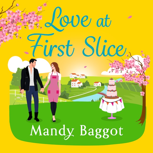 Book cover for Love at First Slice - A gorgeous, romantic read from top 20 bestseller Mandy Baggot for summer 2024 (Unabridged)