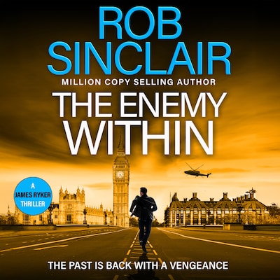 The Enemy Within - The action-packed, unputdownable thriller from bestseller Rob Sinclair for 2025 (Unabridged)