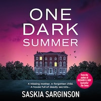 One Dark Summer - BRAND NEW from Richard & Judy bookclub bestselling author Saskia Sarginson (Unabridged)