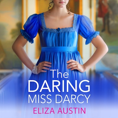 The Daring Miss Darcy - Pemberley Presents - A beautiful, swoon-worthy Regency romance for fans of Bridgerton and Jane Austen, Book 3 (Unabridged)