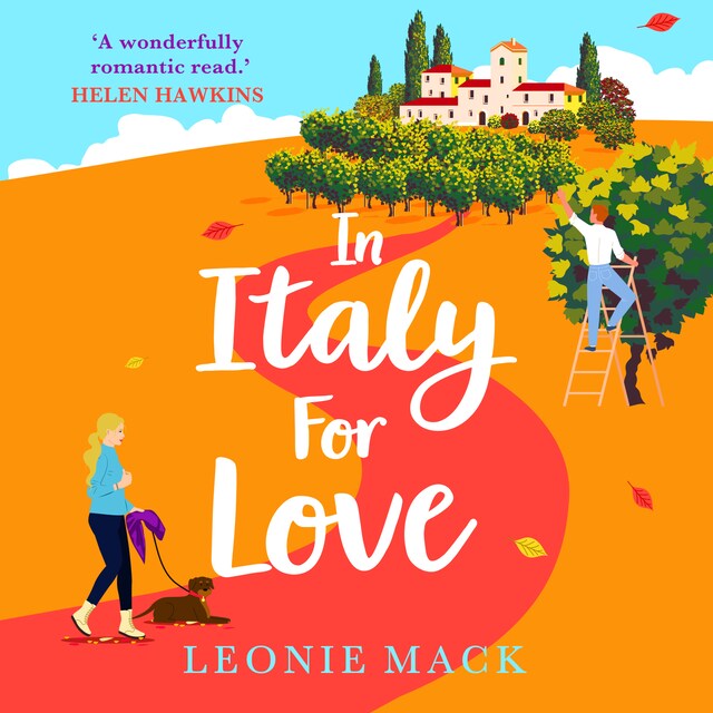 Book cover for In Italy for Love - A BRAND NEW gorgeous romantic read from BESTSELLER Leonie Mack for 2024 (Unabridged)