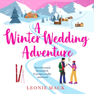 A Winter Wedding Adventure - Adventure Weddings, Book 2 (Unabridged)