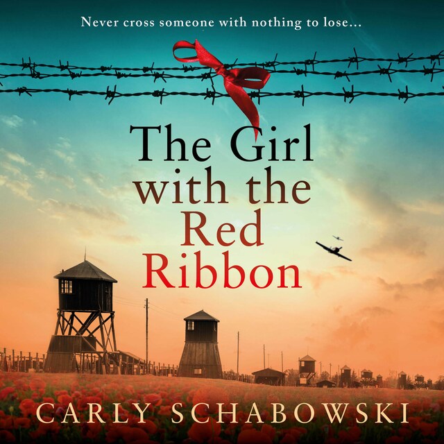 Book cover for Girl with the Red Ribbon - BRAND NEW unforgettable historical fiction from the author of 'The Watchmaker of Dachau' and 'The Rainbow' (Unabridged)