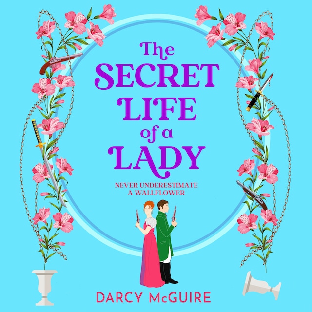 Couverture de livre pour Secret Life of a Lady - A BRAND NEW spicy historical romance for 2024 - Meet the Deadly Damsels! (Unabridged)