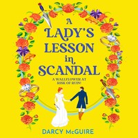 Lady's Lesson in Scandal - A BRAND NEW spicy, thrilling, historical romance from Darcy McGuire for 2024 - Meet the DEADLY DAMSELS! (Unabridged)