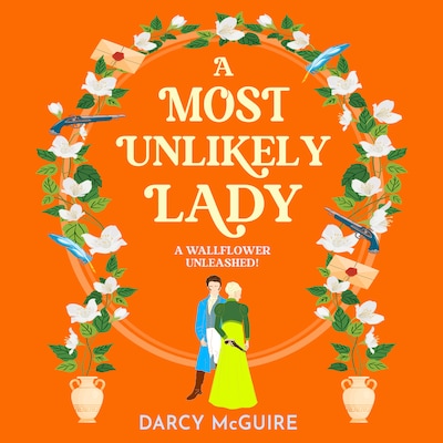 A Most Unlikely Lady - The Queen's Deadly Damsels, Book 4 (Unabridged)
