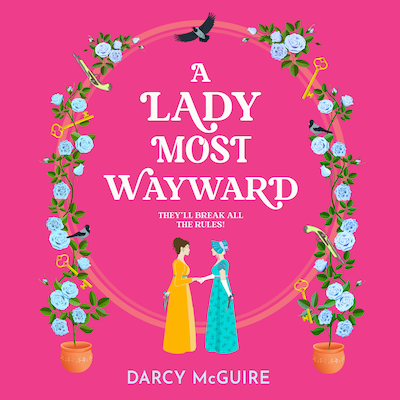 A Lady Most Wayward - The Queen's Deadly Damsels, Book 5 (Unabridged)