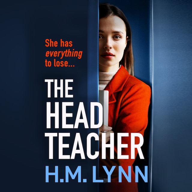 Book cover for Head Teacher - A BRAND NEW completely chilling psychological thriller from H.M. Lynn for summer 2024 (Unabridged)