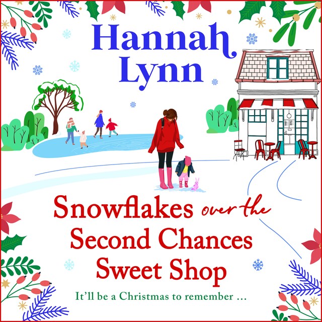 Couverture de livre pour Snowflakes Over the Second Chances Sweet Shop - A BRAND NEW festive instalment in a candy-sweet romance series from BESTSELLER Hannah Lynn for Christmas 2024 (Unabridged)