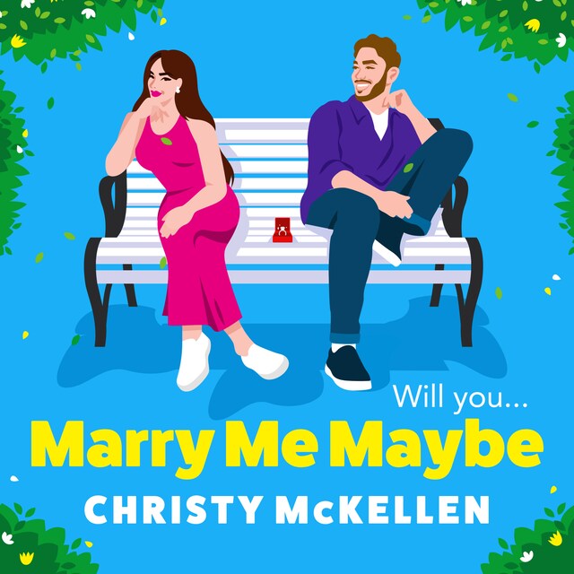 Bokomslag for Marry Me...Maybe? - A gorgeously funny, fake-fiancé romantic comedy from Christy McKellen for summer 2024 (Unabridged)