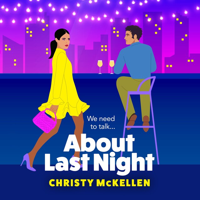 Boekomslag van About Last Night - A brilliant, spicy romantic comedy from Christy McKellen for 2024 (Unabridged)